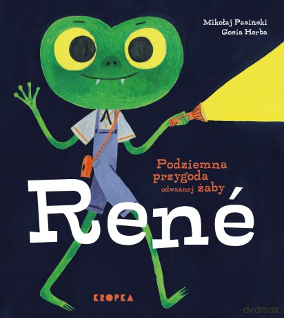 Podziemna przygoda odważnej żaby Rene - Mikołaj Pasiński [KSIĄŻKA]