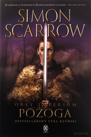 Pożoga. Orły Imperium (Tom 22) - Simon Scarrow [KSIĄŻKA]