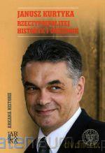 Janusz Kurtyka. Rzeczypospolitej historyk i urzęd. [KSIĄŻKA]
