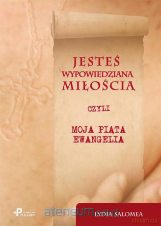 Jesteś wypowiedzianą miłością [KSIĄŻKA]
