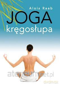 Joga kręgosłupa [KSIĄŻKA]