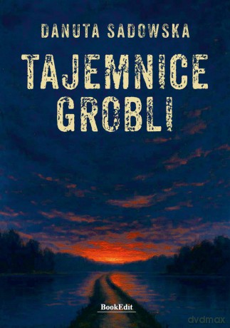 Tajemnice grobli - Danuta Sadowska [KSIĄŻKA]