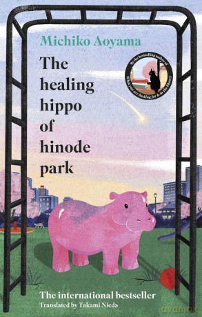 The Healing Hippo Of Hinode Park wer. angielska - Michiko Aoyama [KSIĄŻKA]
