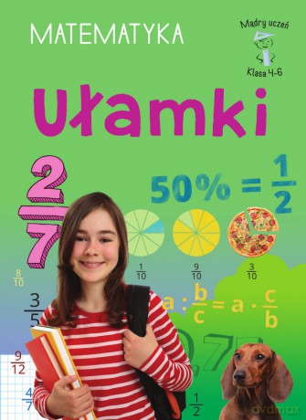 Ułamki. Matematyka, klasa 4-6. Mądry uczeń - Emilia Figacz [KSIĄŻKA]