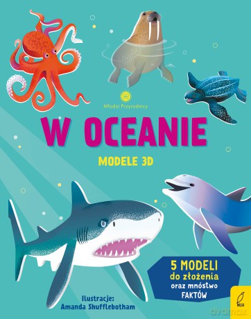 W oceanie. Modele 3D. Młodzi przyrodnicy - Abigail Wheatley [KSIĄŻKA]