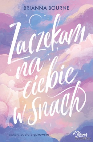 Zaczekam na ciebie w snach - Brianna Bourne [KSIĄŻKA]