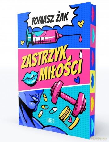Zastrzyk miłości (ilustrowane brzegi) - Tomasz Żak [KSIĄŻKA]