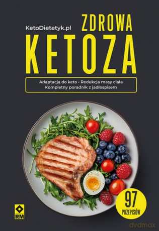 Zdrowa ketoza 97 przepisów - KetoDietetyk.pl [KSIĄŻKA]