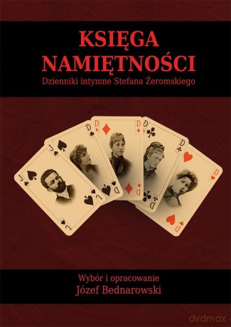 Księga namiętności. Dzienniki intymne Żeromskiego [KSIĄŻKA]