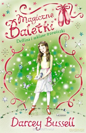 Magiczne baletki. Delfina i szklane trzewiczki [KSIĄŻKA]