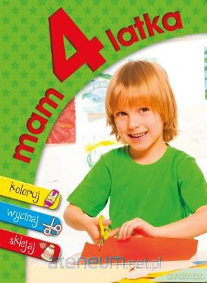 Mam 4 latka. Koloruj, wycinaj, sklejaj [KSIĄŻKA]