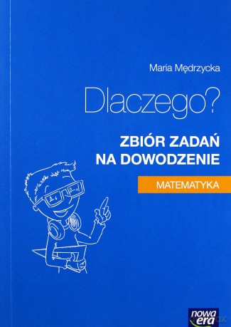 Matematyka GIM, LO 1-3 Zb. zadań na dowodzenie [KSIĄŻKA]