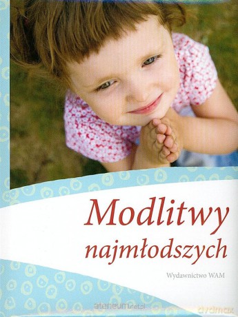 Modlitwy najmłodszych [KSIĄŻKA]