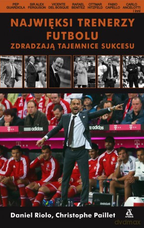 Najwięksi trenerzy futbolu zdradzają tajemnice... [KSIĄŻKA]