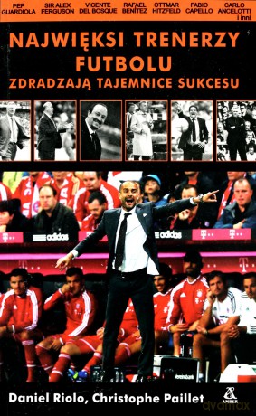 Najwięksi trenerzy futbolu zdradzają tajemnice... [KSIĄŻKA]