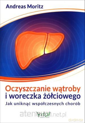 Oczyszczanie wątroby i woreczka żółciowego [KSIĄŻKA]