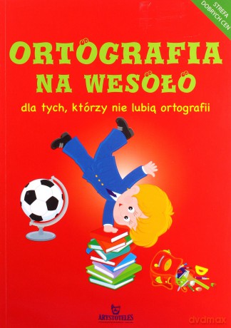Ortografia na wesoło dla tych, którzy nie lubią.. [KSIĄŻKA]