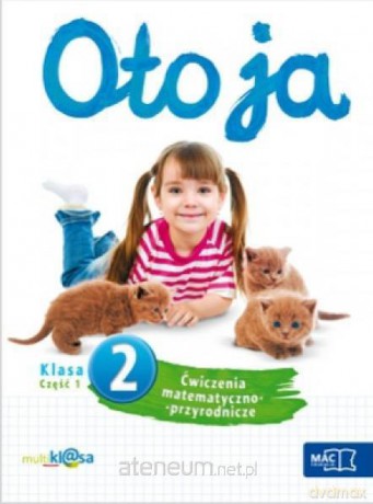 Oto ja 2 ćw. matem.-przyrod. cz.1 [KSIĄŻKA]