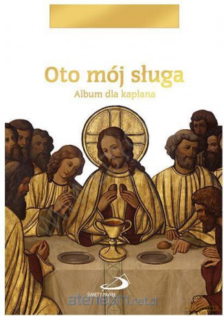 Oto mój sługa. Album dla kapłana [KSIĄŻKA]