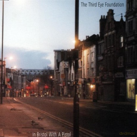 Third Eye Foundation: In Bristol With A Pistol (Version) [CD]