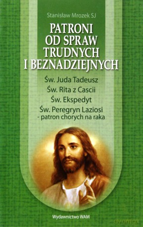 Patroni od spraw trudnych i beznadziejnych. [KSIĄŻKA]