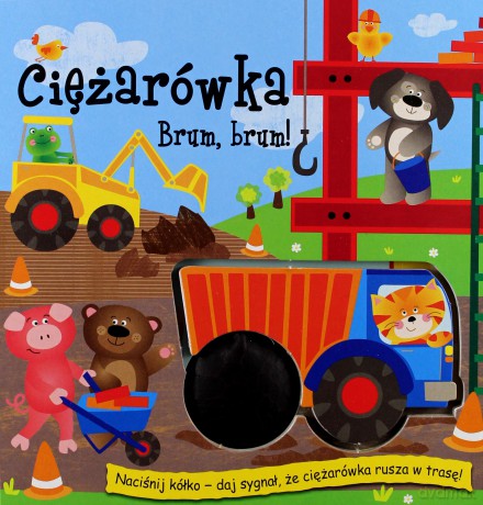 Piszczące kółka - Ciężarówka. Brum, brum [KSIĄŻKA]