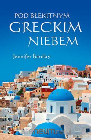 Pod błękitnym greckim niebem [KSIĄŻKA]