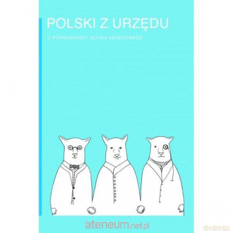 Polski z urzędu. O poprawności języka urzędowego [KSIĄŻKA]