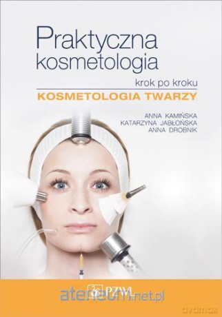 Praktyczna kosmetologia krok po kroku [KSIĄŻKA]