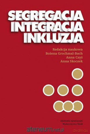 Segregacja, integracja, inkluzja [KSIĄŻKA]