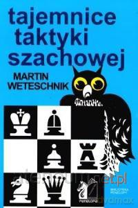 Tajemnice taktyki szachowej. [KSIĄŻKA]