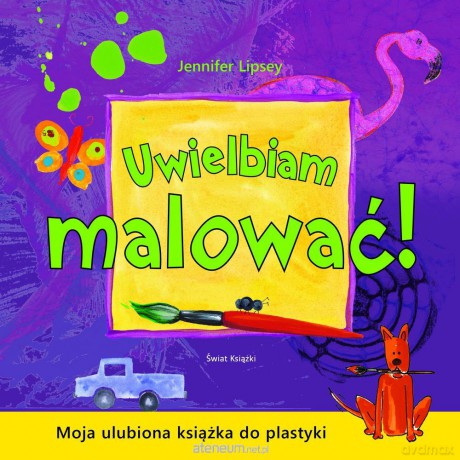Uwielbiam malować! [KSIĄŻKA]