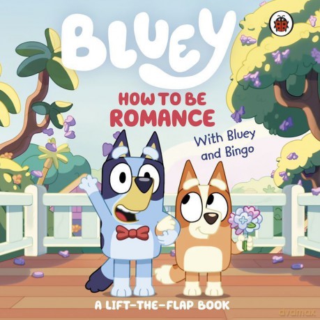 Bluey: How to be Romance - Bluey [KSIĄŻKA]
