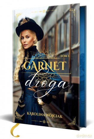 Droga. Garnet (Tom 1) (ilustrowane brzegi) - Karolina Wójciak [KSIĄŻKA]
