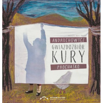 Gwiazdozbiór Kury - Sofija Andruchowycz [KSIĄŻKA]