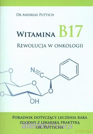 Witamina B17. Rewolucja w onkologii [KSIĄŻKA]