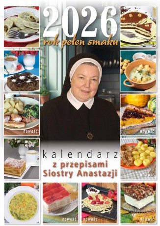 Kalendarz 2026 Rok pełen smaku z przepisami Siostry Anastazji - Anastazja Pustelnik FDC [KALENDARZ]
