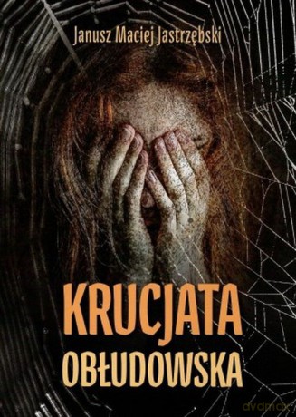 Krucjata obłudowska - Janusz Maciej Jastrzębski [KSIĄŻKA]