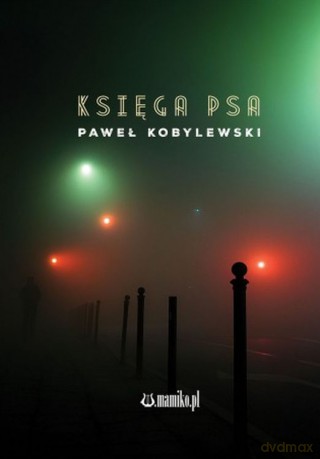 Księga psa - Paweł Kobylewski [KSIĄŻKA]