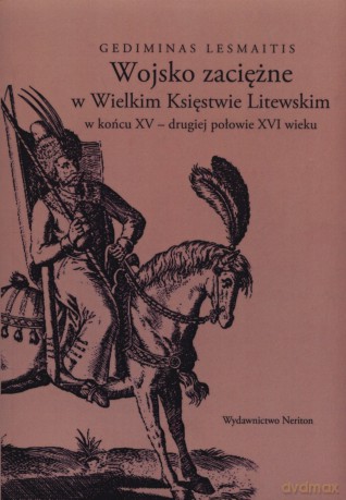 Wojsko zaciężne w Wielkim Księstwie Litewskim [KSIĄŻKA]