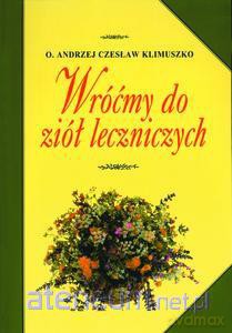 Wróćmy do ziół leczniczych wyd.2014 [KSIĄŻKA]