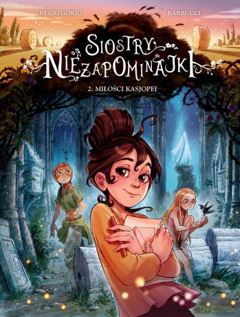 Miłości Kasjopei. Siostry Niezapominajki (Tom 2) - Giovanni Di Gregorio, Alessandro Barbucci [KOMIKS]