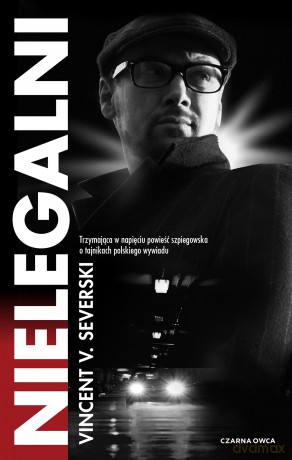 Nielegalni - Vincent V. Severski [KSIĄŻKA]