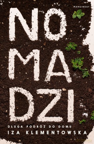 Nomadzi. Długa podróż do domu - Izabela Klementowska [KSIĄŻKA]