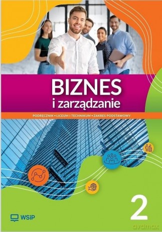 Nowa Biznes i zarządzanie 2 podręcznik zakres podstawowy - Ewa Kawczyńska-Kiełbasa [KSIĄŻKA]