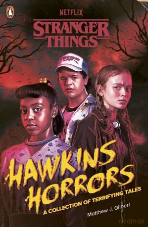 Stranger Things: Hawkins Horrors - Matthew J. Gilbert, Stranger Things [KSIĄŻKA]