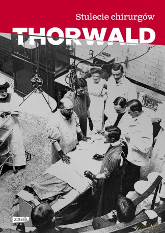 Stulecie chirurgów - Jürgen Thorwald [KSIĄŻKA]