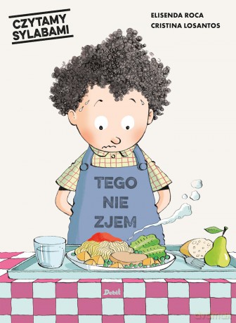 Tego nie zjem!. Czytamy sylabami - Elisenda Roca [KSIĄŻKA]