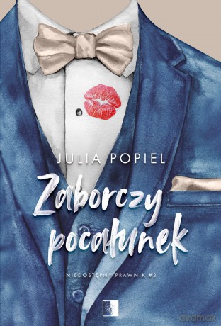 Zaborczy pocałunek wznowienie. Niedostępny prawnik (Tom 2) - Julia Popiel [KSIĄŻKA]