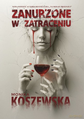 Zanurzone w zatraceniu - Monika Koszewska [KSIĄŻKA]